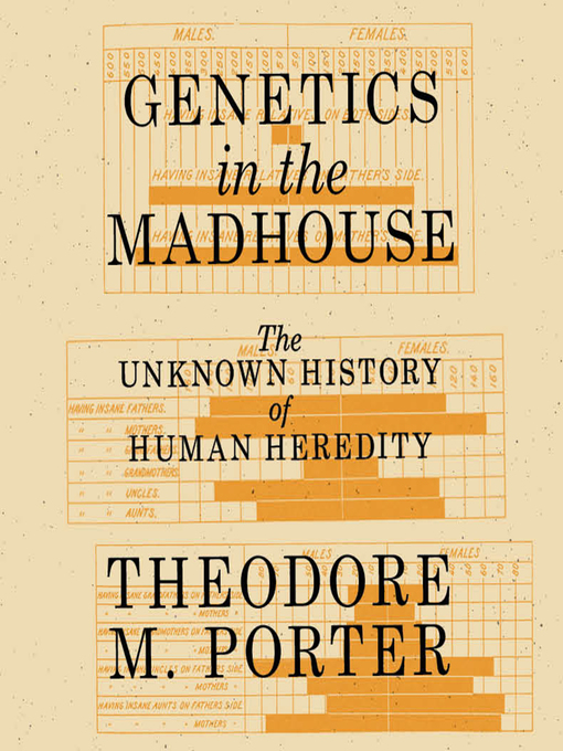 Title details for Genetics in the Madhouse by Theodore M. Porter - Available